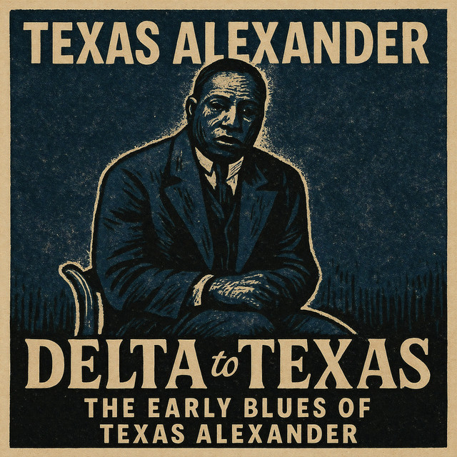 Delta to Texas - The Early Blues of Texas Alexander - Roots of the Southern Blues album cover