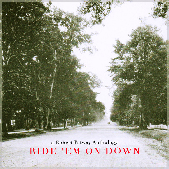 Ride 'Em on Down - a Robert Petway Anthology album cover