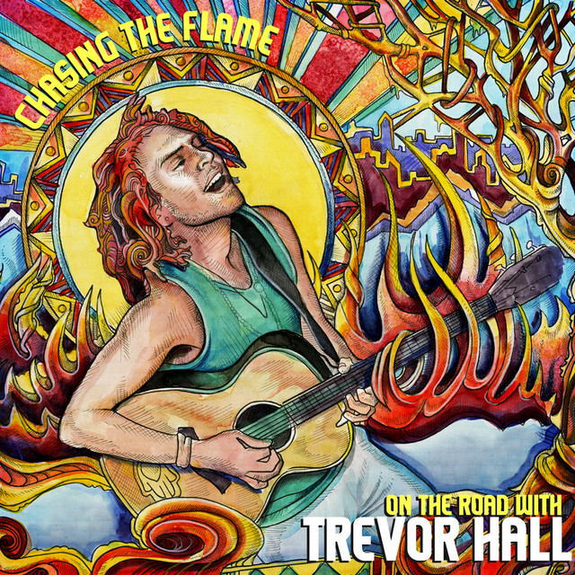 Chasing The Flame: On The Road With Trevor Hall album cover