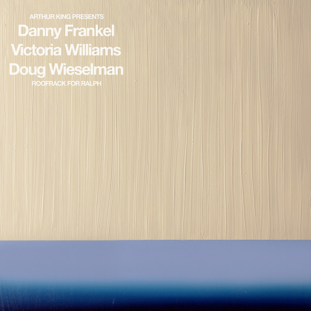 Arthur King Presents Danny Frankel, Victoria Williams, Doug Wieselman: Roofrack for Ralph album cover