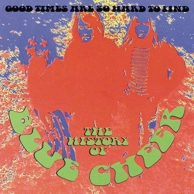 The History Of Blue Cheer: Good Times Are So Hard To Find album cover