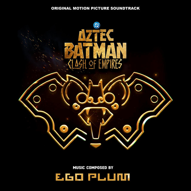 Aztec Batman: Clash of Empires (Original Motion Picture Soundtrack) album cover