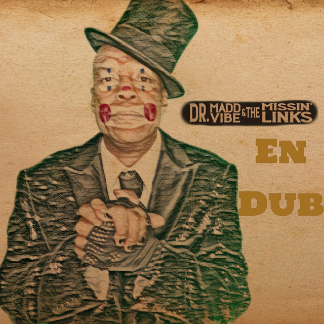 Angelo Moore Presents Dr. Madvibe and The Missin' Links EN DUB (En Dub) album cover