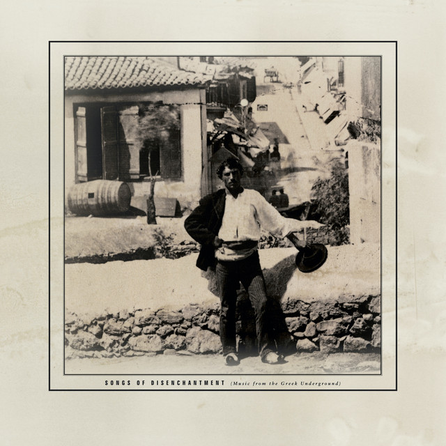 Songs of Disenchantment: Music from the Greek Underground album cover