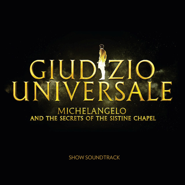 Giudizio Universale - Michelangelo And The Secrets Of The Sistine Chapel (Soundtrack to the Rome Auditorium Conciliazione Show) album cover