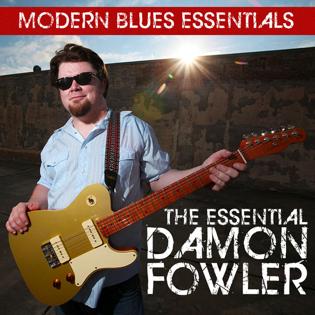 Modern Blues Essentials: The Essential Damon Fowler album cover