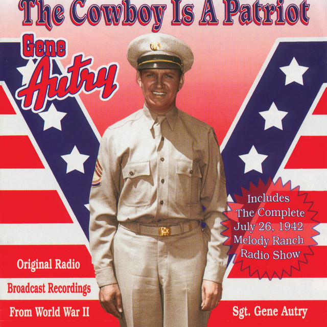 The Cowboy Is A Patriot (Original Radio Broadcast Recordings From World War 2) album cover