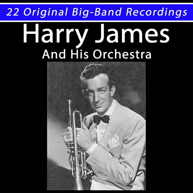 Harry James and His Orchestra: 22 Original Big-Band Recordings album cover