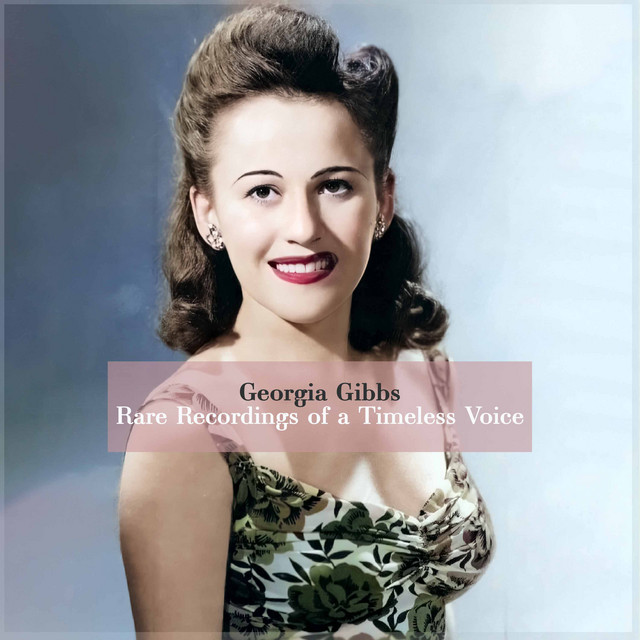 Georgia Gibbs: Rare Recordings of a Timeless Voice album cover