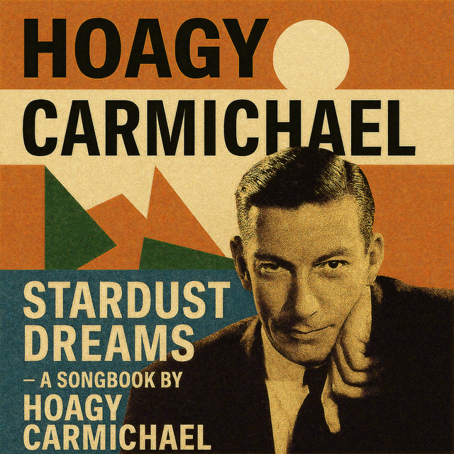 Stardust Dreams: A Songbook by Hoagy Carmichael album cover