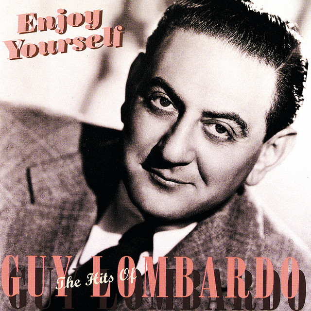 Enjoy Yourself: The Hits Of Guy Lombardo album cover
