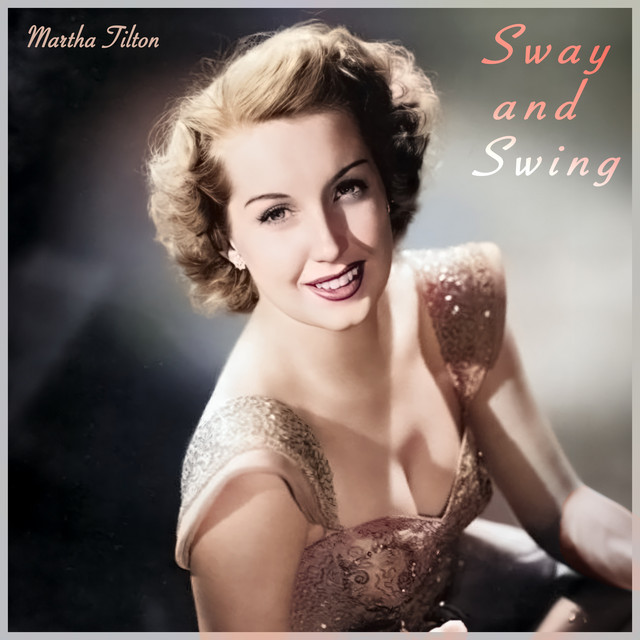 Sway & Swing - Martha Tilton's Relaxing Jazz Grooves album cover