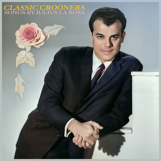Classic Crooners - Songs by Julius La Rosa album cover