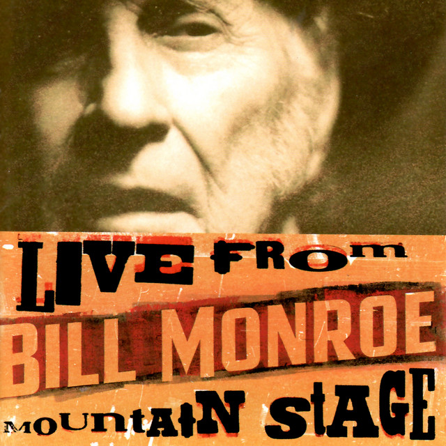 Bill Monroe Live from Mountain Stage: Bill Monroe album cover