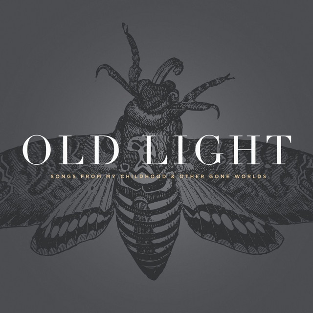 Old Light: Songs from my Childhood & Other Gone Worlds album cover