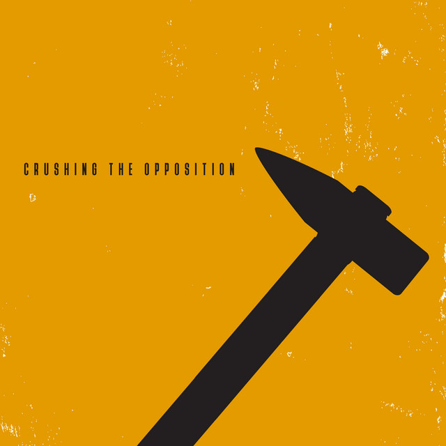 Crushing The Opposition album cover