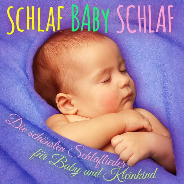 Schlaf Baby Schlaf (Die schönsten Schlaflieder für Baby und Kleinkind) album cover