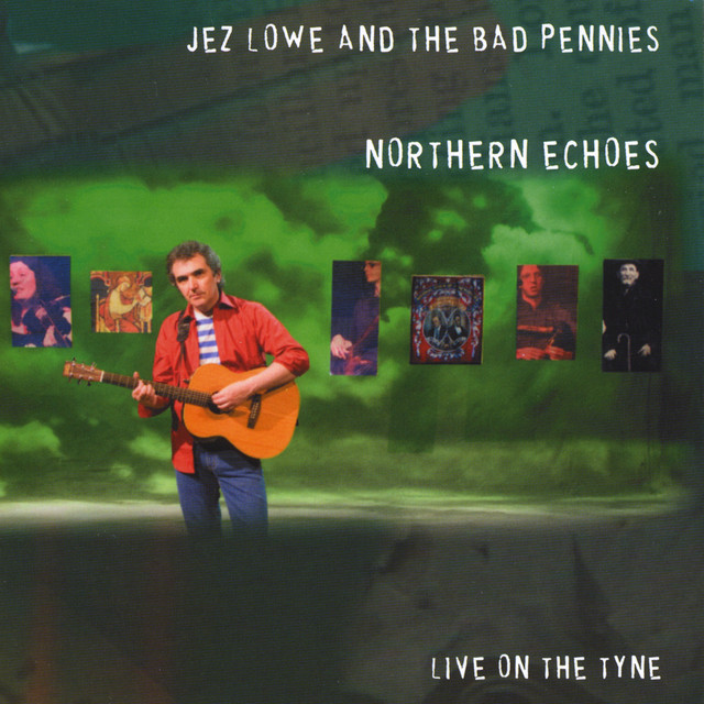 Jez Lowe & The Bad Pennies: Northern Echoes album cover