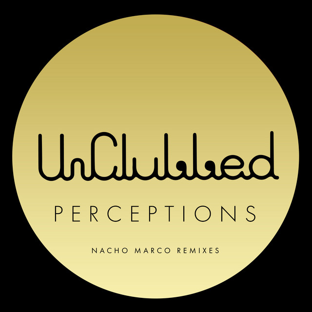 Unclubbed Perceptions (Nacho Marco Remixes) album cover
