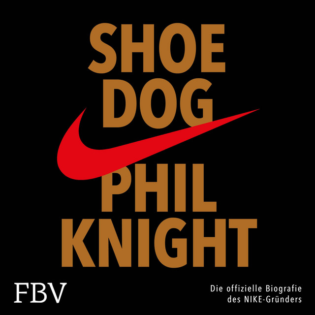 Shoe Dog (Die offizielle Biografie des NIKE-Gründers) album cover