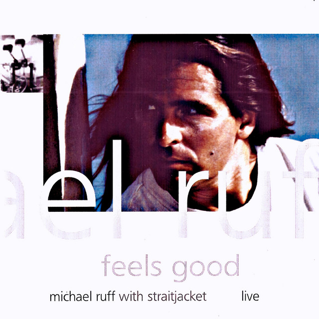 Feels Good Michael Ruff Live with Straitjacket-Remastered album cover