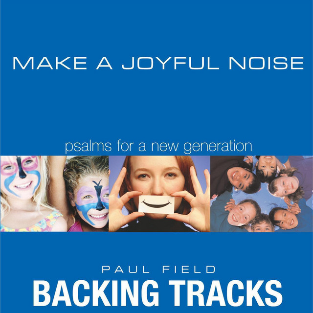 Make a Joyful Noise: Psalms for a New Generation (Backing Tracks) album cover
