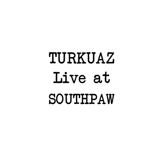 Turkuaz Live at Southpaw album cover