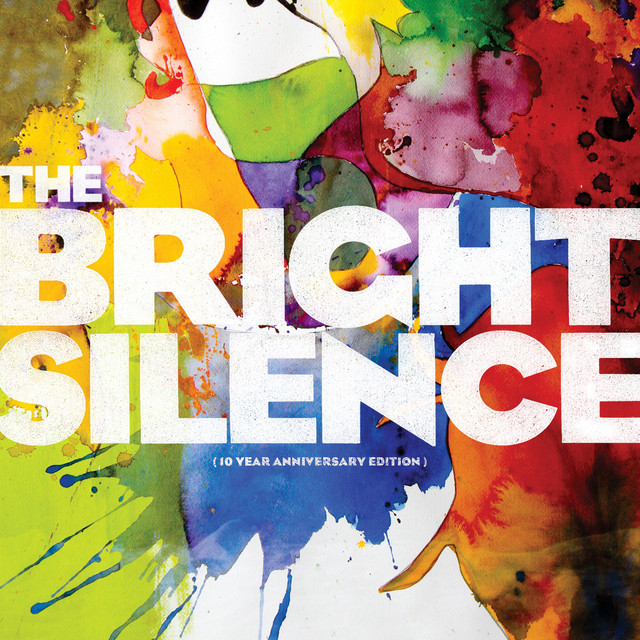The Bright Silence (10 Year Anniversary Edition) album cover