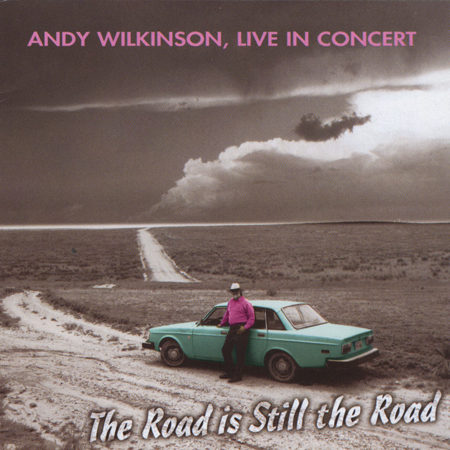 The Road is Still the Road: Andy Wilkinson, Live in Concert album cover