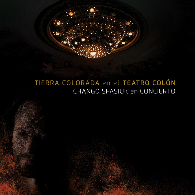 Tierra Colorada en el Teatro Colón: Chango Spasiuk en Concierto album cover