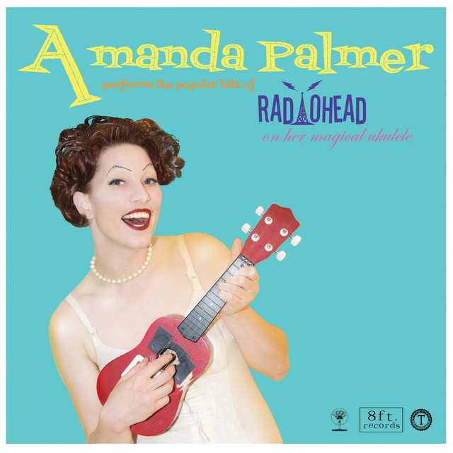 Amanda Palmer Performs the Popular Hits of Radiohead on Her Magical Ukulele album cover