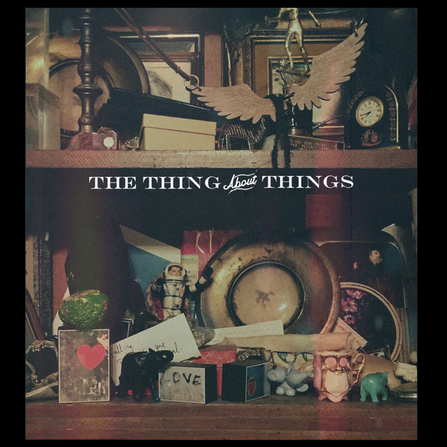 The Thing About Things