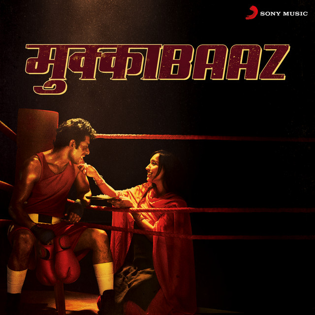 Mukkabaaz (Original Motion Picture Soundtrack) album cover