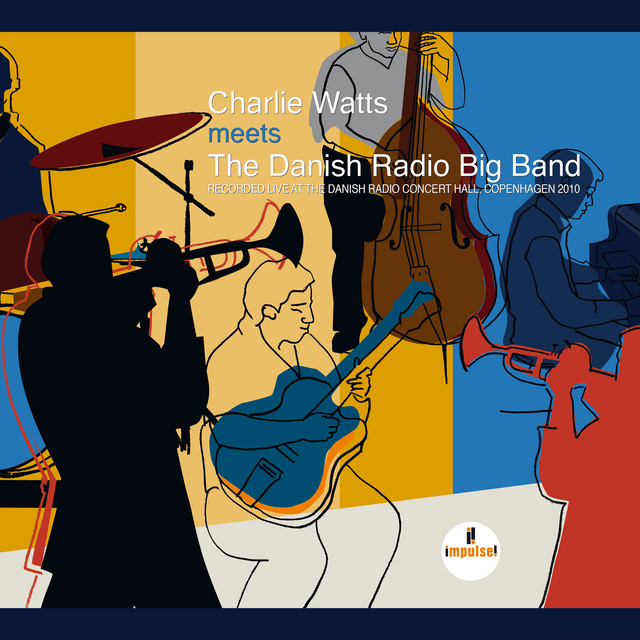 Charlie Watts Meets The Danish Radio Big Band (Live At Danish Radio Concert Hall, Copenhagen / 2010) album cover