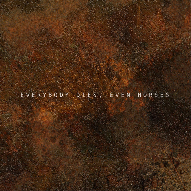 Everybody Dies, Even Horses album cover