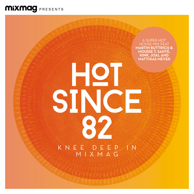 Mixmag Presents Hot Since 82: Knee Deep in Mixmag (DJ Mix) album cover