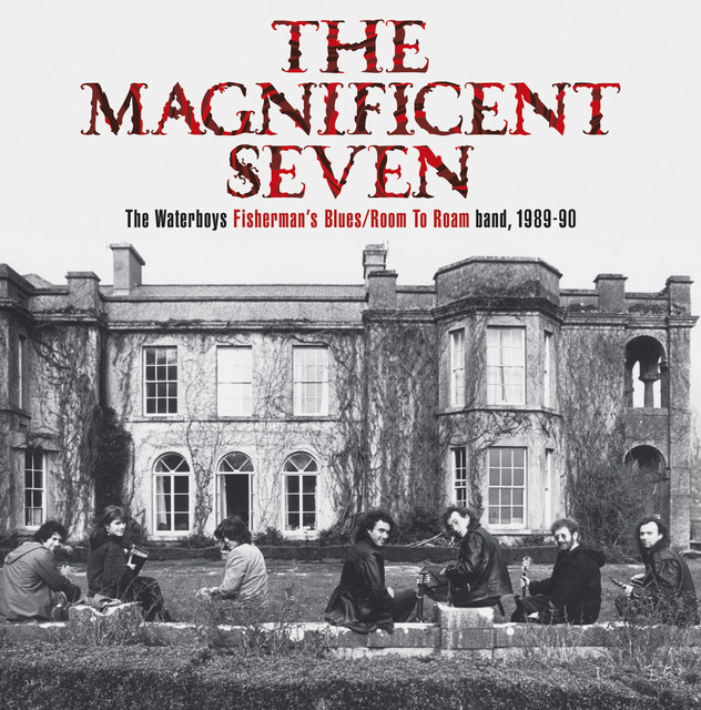 THE MAGNIFICENT SEVEN The Waterboys Fisherman's Blues/Room To Roam band, 1989-90 album cover