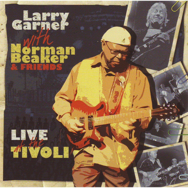 Live at the Tivoli (Larry Garner with Norman Beaker & Friends) album cover