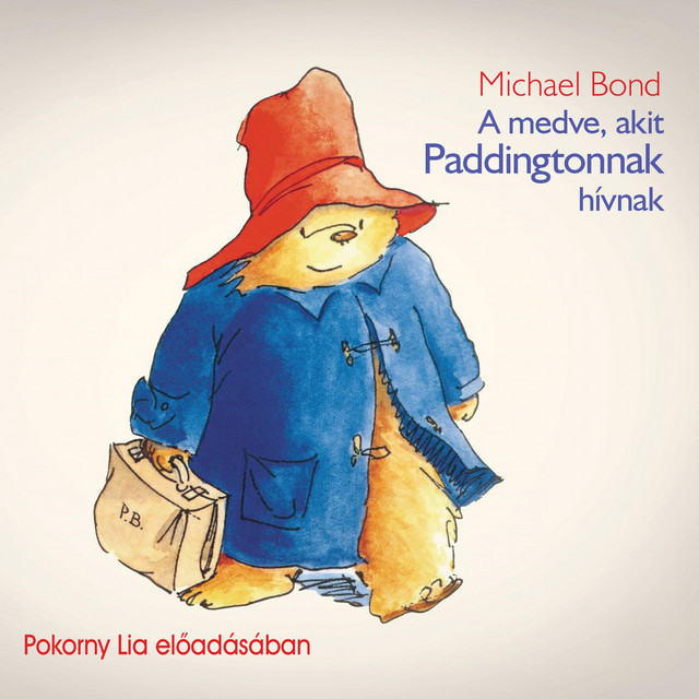 A medve, akit Paddingtonnak hívnak (teljes) album cover