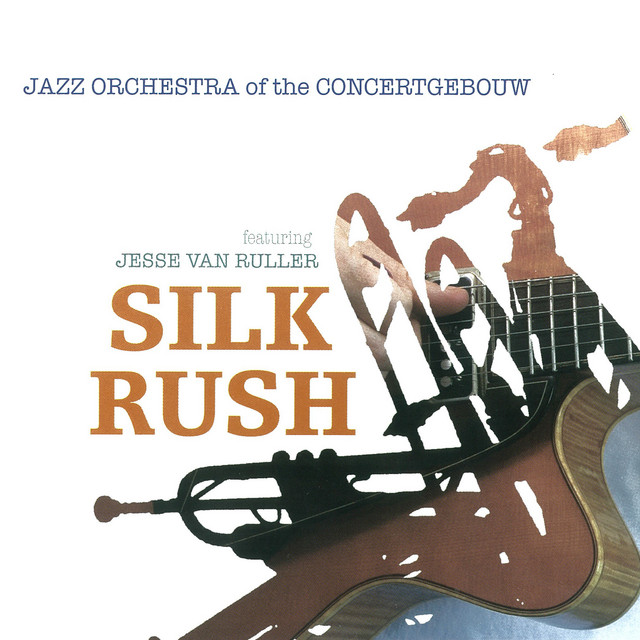 Silk Rush (Dutch Series, Vol.2: The Music of Jesse van Ruller) album cover