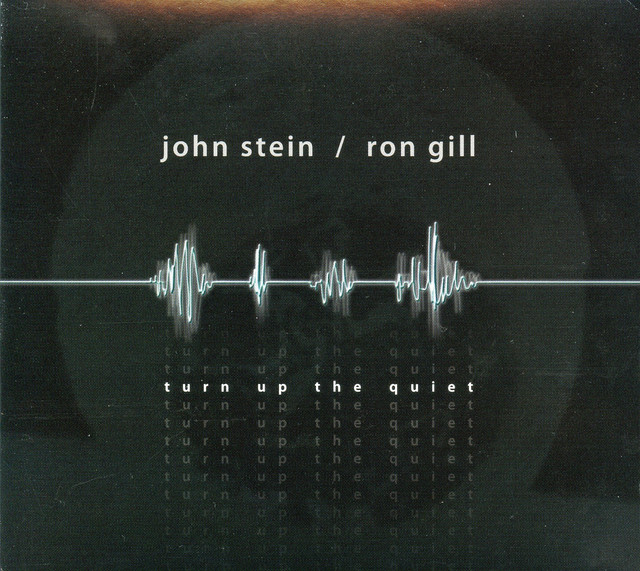 John Stein & Ron Gill: Turn Up the Quiet album cover