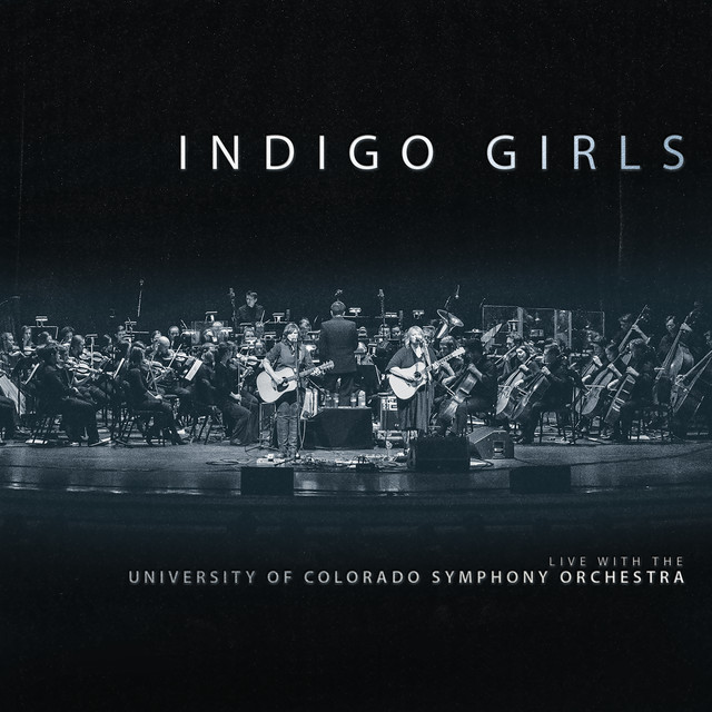 Indigo Girls Live With The University Of Colorado Symphony Orchestra album cover