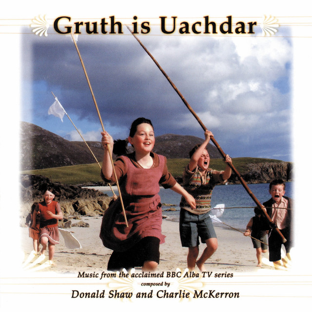 Gruth Is Uachdar (Original TV Series Soundtrack) album cover
