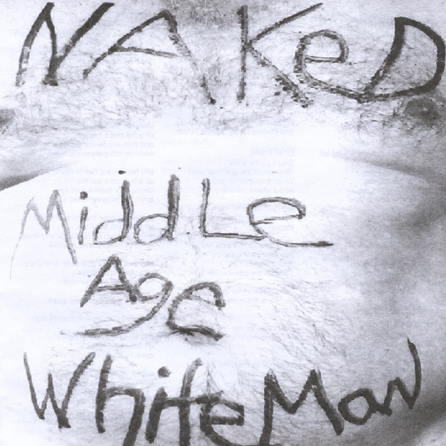 Naked Middle Age White Man album cover