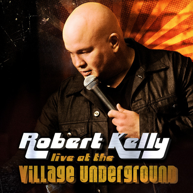 Robert Kelly: Live at the Village Underground album cover