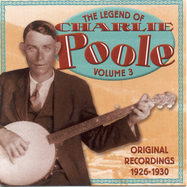 The Legend Of Charlie Poole Volume 3 album cover