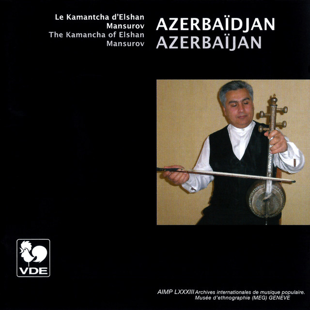 Azerbaïdjan: Le Kamantcha d'Elshan Mansurov (Azerbaïjan: The Kamancha of Elsham Mansurov) album cover