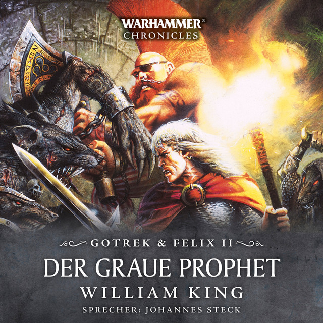 Der Graue Prophet [Warhammer Chronicles: Gotrek & Felix 2 (Ungekürzt)] album cover