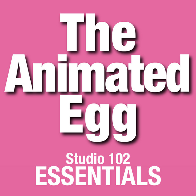 The Animated Egg: Studio 102 Essentials album cover