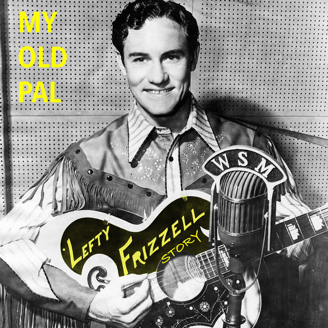 My Old Pal - The Lefty Frizzell Story album cover